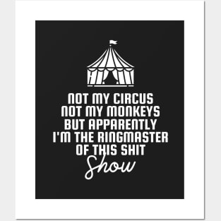 Not My Circus Not My Monkey Posters and Art